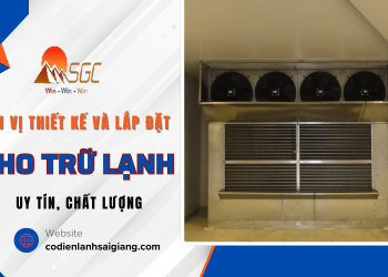 Đơn vị thiết kế và lắp đặt kho trữ lạnh uy tín, chất lượng